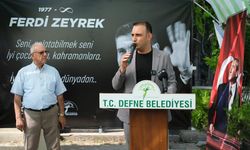 Ferdi Zeyrek'in ismi Hatay'da yaşatılacak
