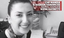 CHP Manisa'nın acı kaybı