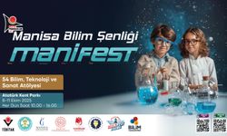 Manisa'da MANİFEST Bilim Şenliği başlıyor