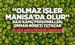 Manisa'da idareciler 'orman nöbeti' tutacak
