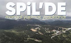 Spil Dağı'nda ateşli piknik yasaklandı