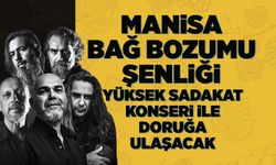 Manisa Bağ Bozumu Şenliği’nde sahne Yüksek Sadakat’in