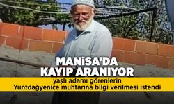 Yuntdağyenice'de kaybolan yaşlı adam aranıyor
