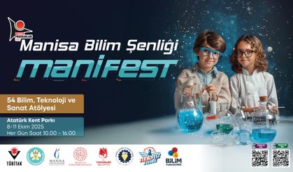 Manisa'da MANİFEST Bilim Şenliği başlıyor