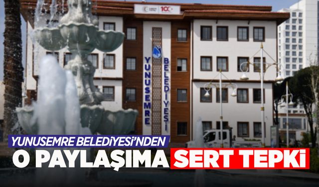 Yunusemre Belediyesi'nden o karalamalara sert tepki