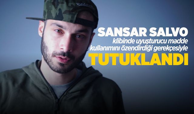 Rapçi 'Sansar Salvo' tutuklandı