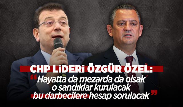 Özgür Özel'den sert açıklama: "Bu darbecilere hesap sorulacak!"