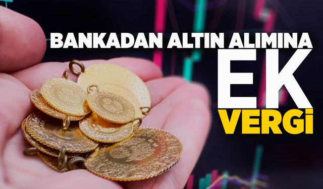 Altın satışlarına vergi geliyor