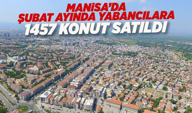 Manisa’da konut satışları arttı