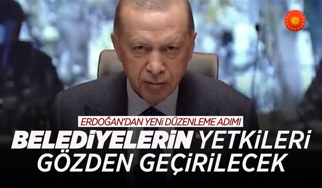 Belediyelerin yetki alanları sınırlandırılıyor