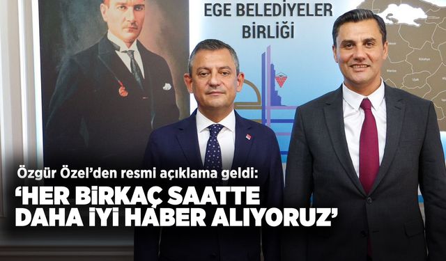 Özgür Özel’den resmi açıklama geldi