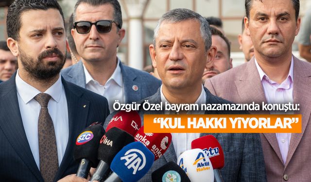 CHP Genel Başkanı Özel bayram namazını Manisa'da kıldı