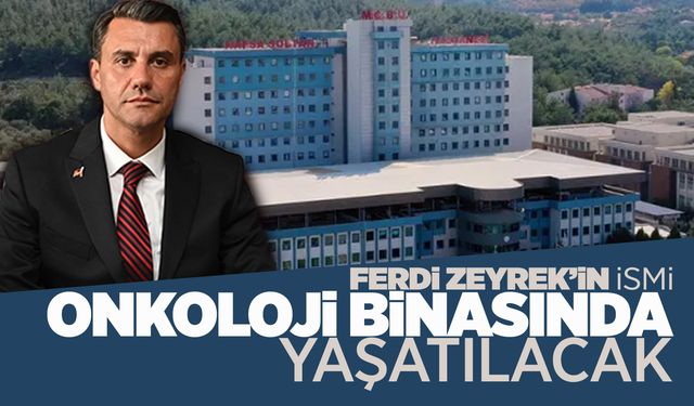 Ferdi Zeyrek'in ismi MCBÜ Hafsa Sultan Hastanesi'nde yaşatılacak