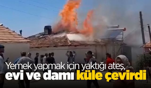 Yemek yapmak isterken evi küle çevirdi