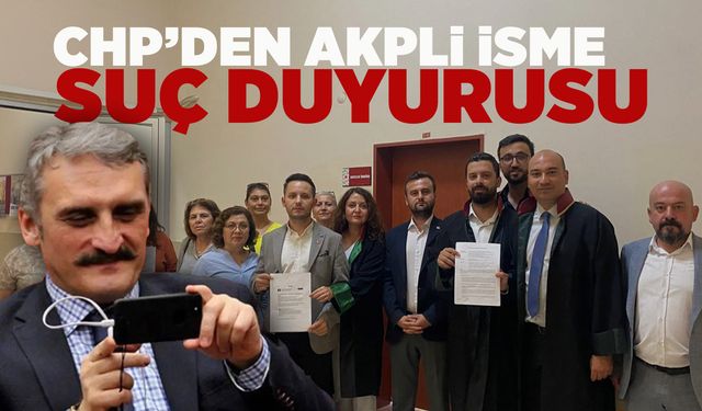 CHP Manisa'dan Ahmet Hamdi Çamlı hakkında suç duyurusu