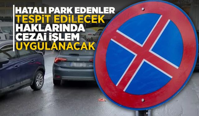 Manisa'da hatalı park yapanlar kameralarla tespit edilecek