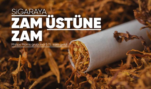 Sigaraya bir zam daha geldi!