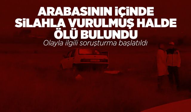 Manisa'da bir kişi kanlar içerisinde aracında ölü bulundu