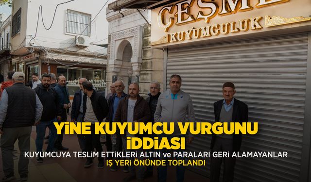 Manisa'da Çeşme Kuyumculuk'ta dolandırma iddiası