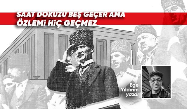 SAAT DOKUZU BEŞ GEÇER AMA ÖZLEMİ HİÇ GEÇMEZ