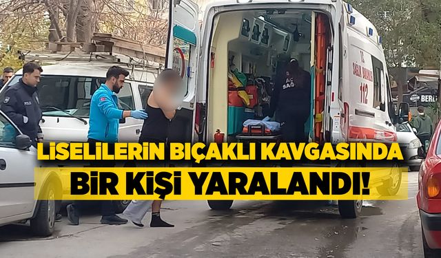 Liseliler arasında bıçaklı kavga! Bir yaralı!