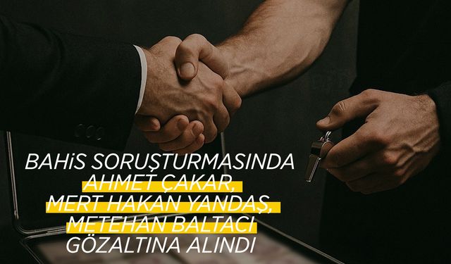Ahmet Çakar bahis soruşturmasında gözaltına alındı