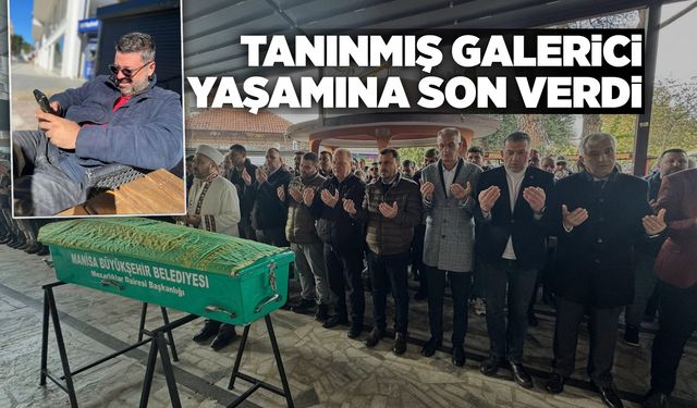 Manisalı tanınmış galerici intihar etti