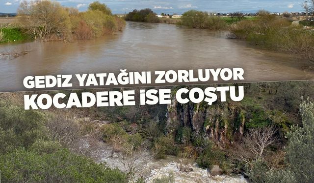 Yağışlar Manisa’da Gediz Nehri’ni ve Kocadere’yi coşturdu