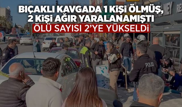 Manisa'daki bıçaklı kavgada ölü sayısı 2'ye yükseldi