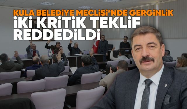 Kula Belediye Meclisi'nde gerilim