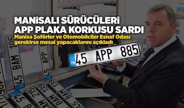 Manisa'da APP plaka yoğunluğu