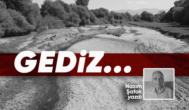 GEDİZ...