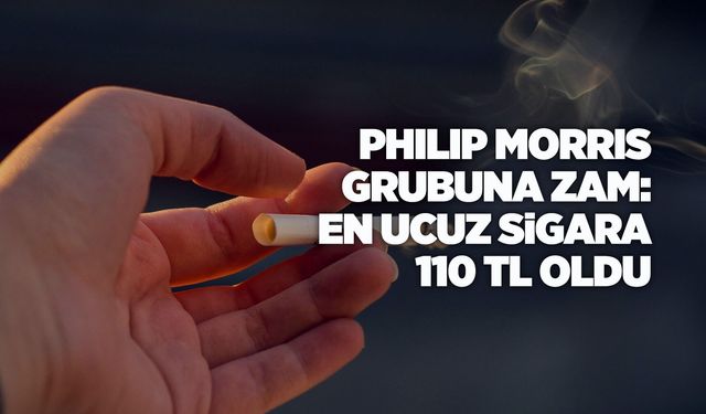 Philip Morris grubu sigaralara zam geldi