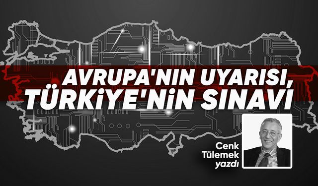 Avrupa'nın uyarısı, Türkiye'nin sınavı