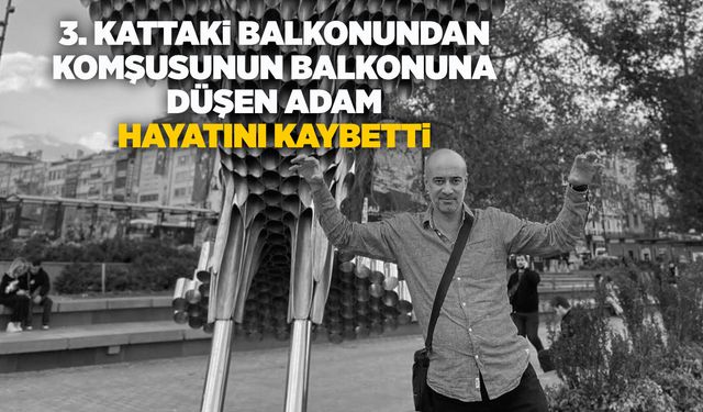 Manisa'da balkondan düşen adam hayatını kaybetti