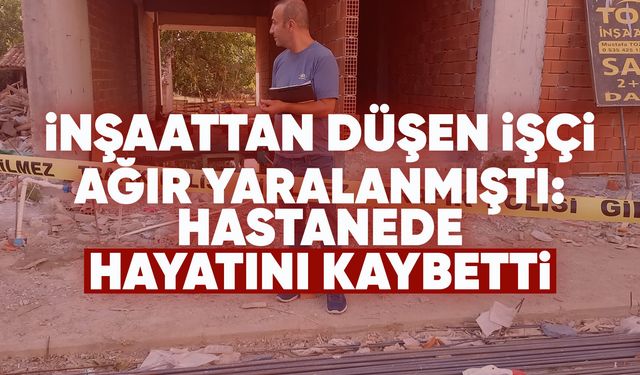 Manisa'da inşaattan düşen işçi hayatını kaybetti