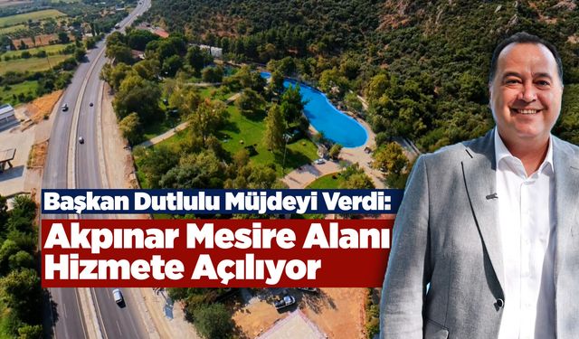 Akpınar Mesire Alanı yeniden açılıyor