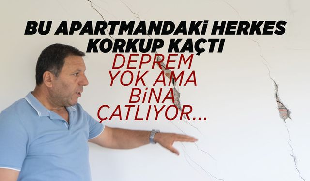 Deprem olmadan çatladı, şimdi yıkılma korkusu yaşanıyor