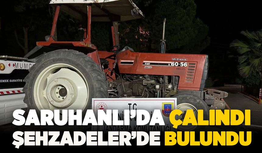 Saruhanlı'da çalınan traktör Şehzadeler'de bulundu