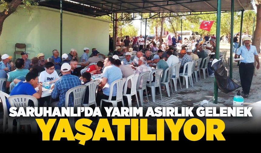 Saruhanlı'da yarım asırlık gelenek yeniden hayata geçirildi