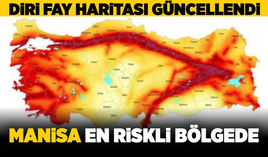 Türkiye'nin diri fay haritası güncellendi: Manisa 1. derece risk bölgesinde