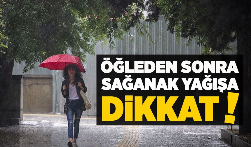 Manisa'da gök gürültülü sağanak yağışa dikkat!