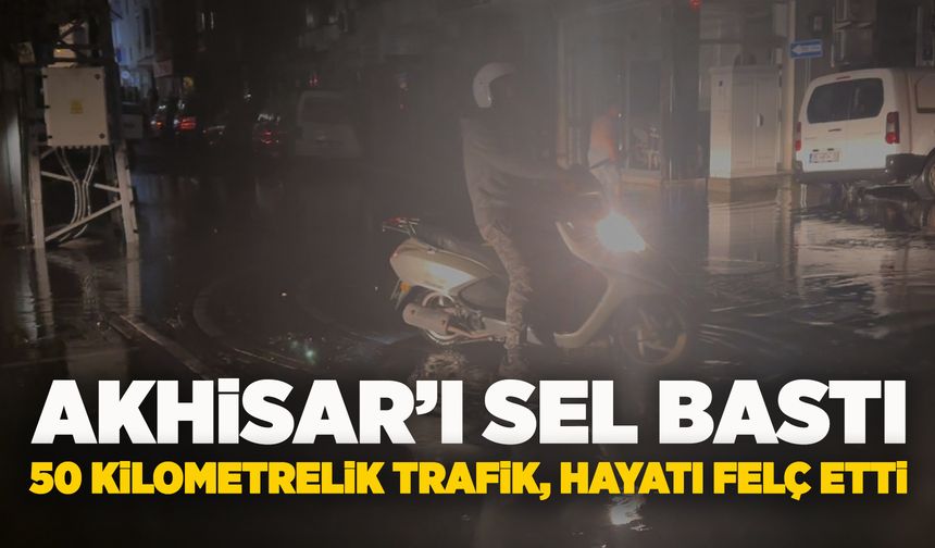 Manisa’yı sel vurdu, İzmir-İstanbul karayolunda trafik durma noktasına geldi