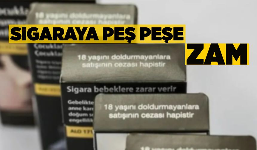 2 sigara grubuna daha zam geldi!