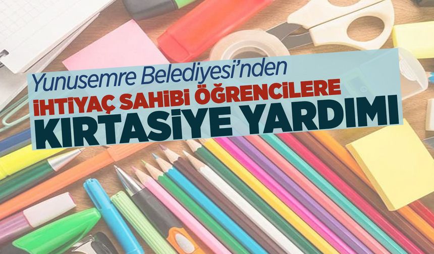 Yunusemre Belediyesinden çocuklara kırtasiye yardımı