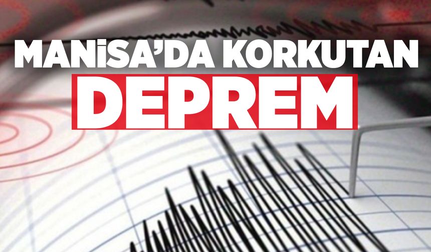 Manisa'da peş peşe 2 deprem meydana geldi