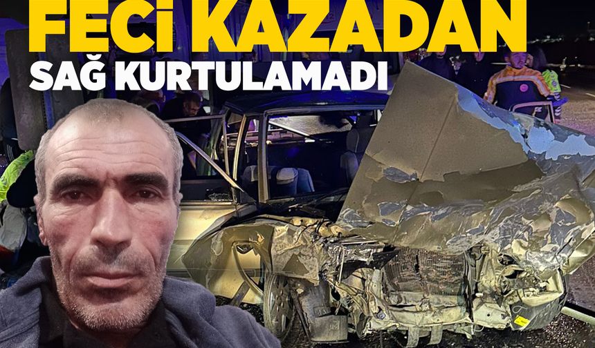 Manisa'daki kazada yaralanan adam hayatını kaybetti