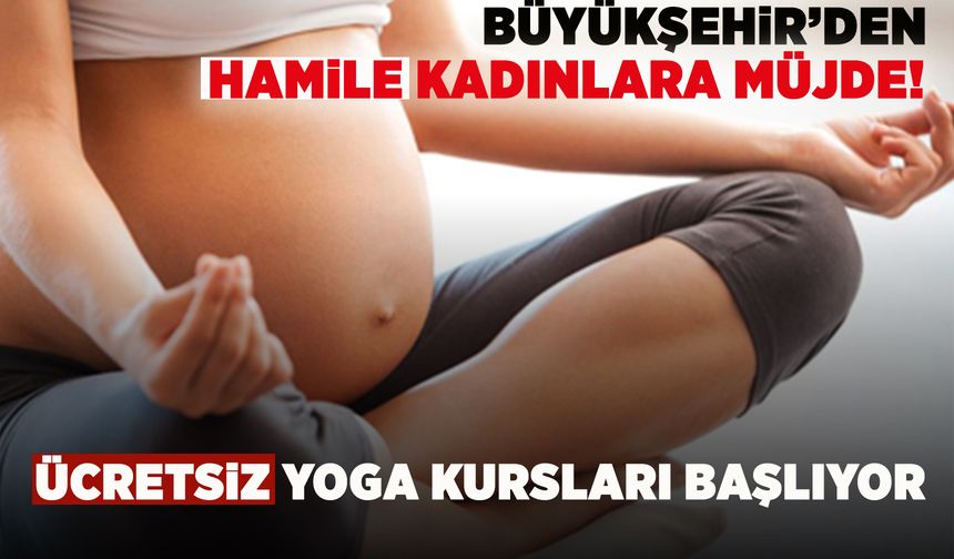 Manisa Büyükşehir Belediyesi'nden 'Hamile Yogası ve Doğuma Hazırlık Eğitimi'