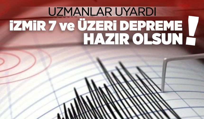 İzmir'deki en riskli fay 7 ve üzeri deprem üretebilir