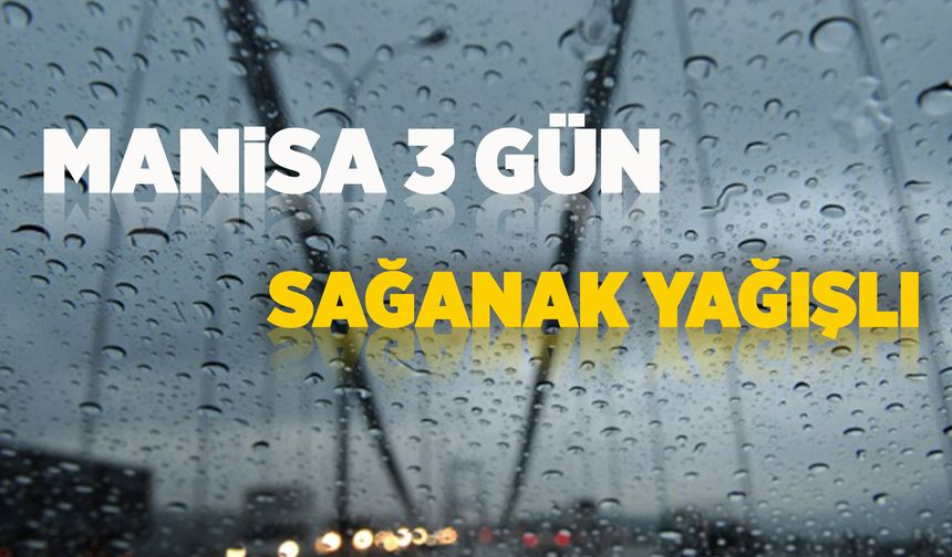 Manisa yağışlı havanın etkisine giriyor